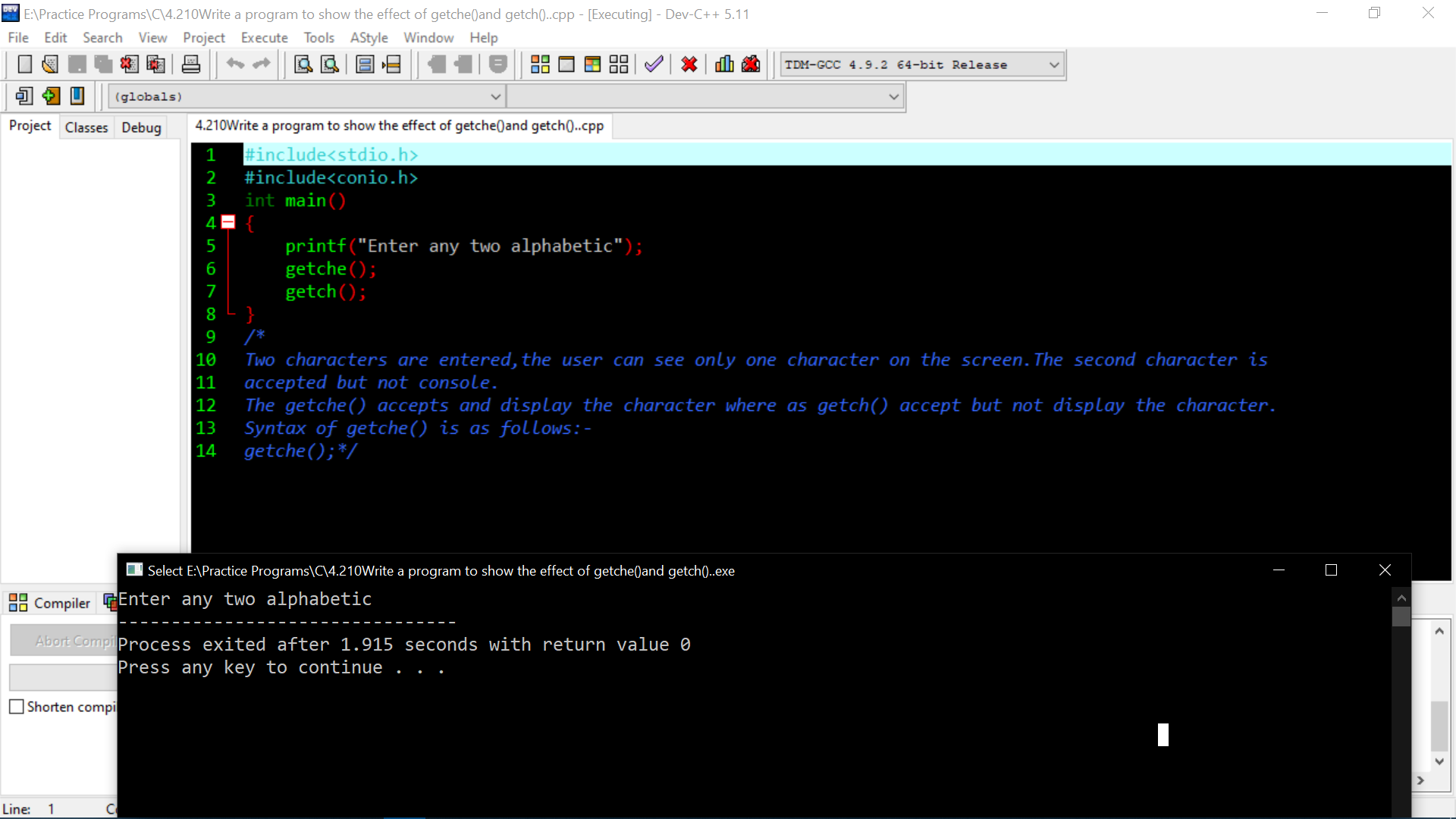 Write a program to show the effect of getche()and getch().