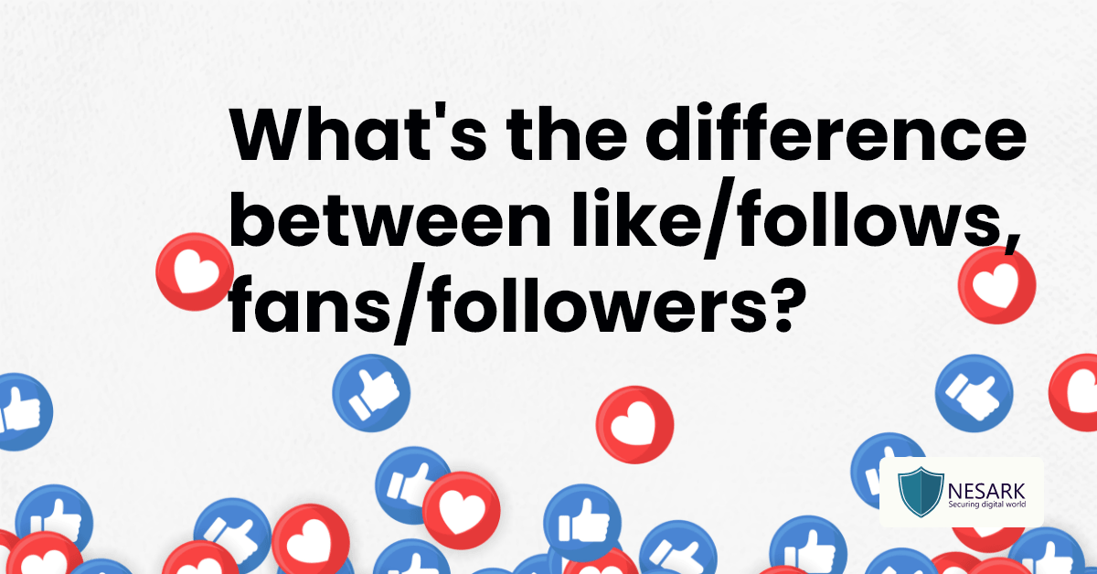 What’s the difference between like/follows, fans/followers?